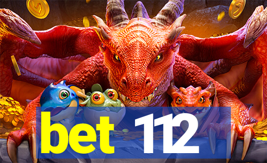 bet 112